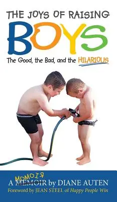 Radosti z výchovy chlapcov: dobré, zlé a veselé - The Joys of Raising Boys: The Good, the Bad, and the Hilarious