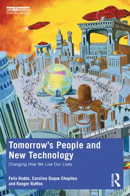 Ľudia zajtrajška a nové technológie: Meníme spôsob, akým žijeme svoj život - Tomorrow's People and New Technology: Changing How We Live Our Lives