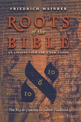 Korene Biblie: (Kľúč k stvoreniu v židovskej tradícii) - Roots of the Bible: An Ancient View For a New Vision (The Key to Creation in Jewish Tradition)
