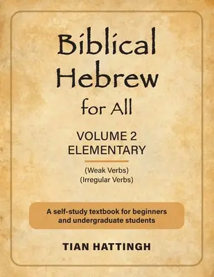 Biblická hebrejčina pre všetkých: Druhý diel (pre začiatočníkov) - druhé vydanie - Biblical Hebrew for All: Volume 2 (Elementary) - Second Edition