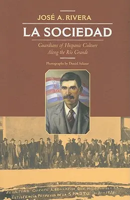 La Sociedad: Strážcovia hispánskej kultúry pozdĺž rieky Rio Grande - La Sociedad: Guardians of Hispanic Culture Along the Rio Grande