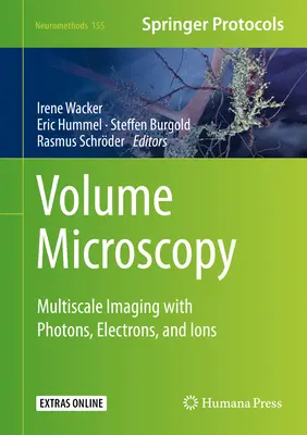Objemová mikroskopia: Mikrosystémová mikroskopia: viacrozmerné zobrazovanie pomocou fotónov, elektrónov a iónov - Volume Microscopy: Multiscale Imaging with Photons, Electrons, and Ions
