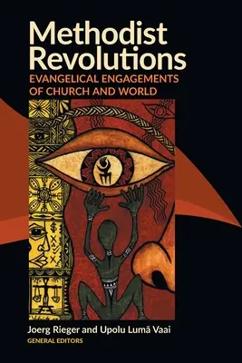 Metodistické revolúcie: Evanjelická angažovanosť cirkvi a sveta - Methodist Revolutions: Evangelical Engagements of Church and World