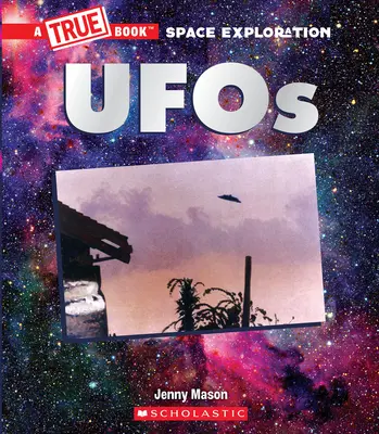 UFO (Pravdivá kniha: Výskum vesmíru) - UFOs (a True Book: Space Exploration)