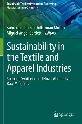 Udržateľnosť v textilnom a odevnom priemysle: Získavanie syntetických a nových alternatívnych surovín - Sustainability in the Textile and Apparel Industries: Sourcing Synthetic and Novel Alternative Raw Materials