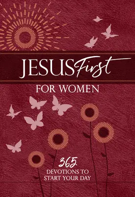 Ježiš na prvom mieste pre ženy: 365 pobožností na začiatok dňa - Jesus First for Women: 365 Devotions to Start Your Day