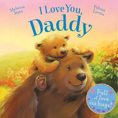 Mám ťa rád, tati: Plná lásky a objatí! - I Love You, Daddy: Full of Love and Hugs!