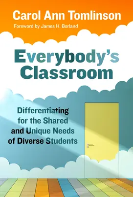 Trieda pre každého: Diferenciácia pre spoločné a jedinečné potreby rôznorodých žiakov - Everybody's Classroom: Differentiating for the Shared and Unique Needs of Diverse Students