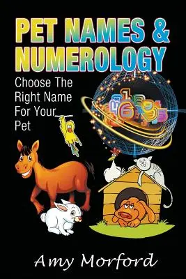 Mená domácich zvierat a numerológia: Výber správneho mena pre vášho domáceho miláčika - Pet Names and Numerology: Choose the Right Name for Your Pet