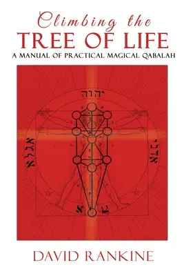 Lezenie po strome života: Príručka praktickej mágie Qabalah: Životný strom: Príručka praktickej mágie Qabalah - Climbing the Tree of Life: A Manual of Practical Magical Qabalah