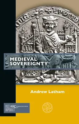 Stredoveká zvrchovanosť - Medieval Sovereignty