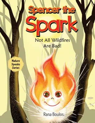 Iskra Spencer: Nie všetky požiare sú zlé! - Spencer the Spark: Not All Wildfires Are Bad!