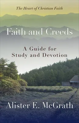 Viera a vierovyznanie: Príručka pre štúdium a zbožnosť - Faith and Creeds: A Guide for Study and Devotion
