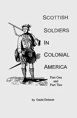 Škótski vojaci v koloniálnej Amerike - Scottish Soldiers in Colonial America