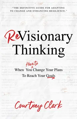 Revízne myslenie: Keď musíte zmeniť svoj plán, aby ste dosiahli svoje ciele - Revisionary Thinking: When You Have to Change Your Plan to Reach Your Goals