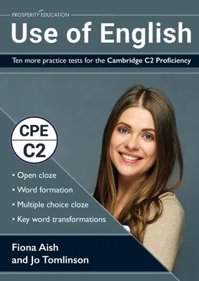 Používanie angličtiny: Desať ďalších cvičných testov pre Cambridge C2 Proficiency: 10 cvičných testov Use of English v štýle CPE exa - Use of English: Ten more practice tests for the Cambridge C2 Proficiency: 10 Use of English practice tests in the style of the CPE exa