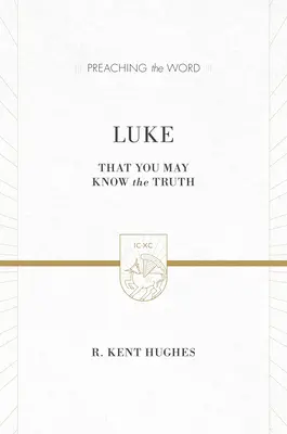 Lukáš: Lukáš: Aby ste poznali pravdu (2 zväzky v 1 / vydanie ESV) - Luke: That You May Know the Truth (2 Volumes in 1 / ESV Edition)