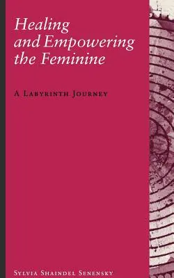 Liečenie a posilňovanie ženskosti: Cesta labyrintom - Healing and Empowering the Feminine: A Labyrinth Journey