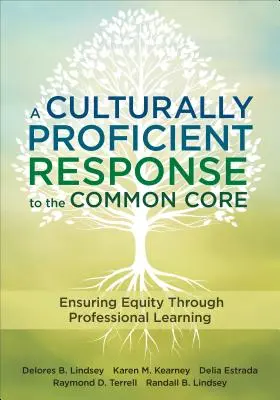 Kultúrne kompetentná reakcia na Spoločný základ: Zabezpečenie rovnosti prostredníctvom odborného vzdelávania - A Culturally Proficient Response to the Common Core: Ensuring Equity Through Professional Learning