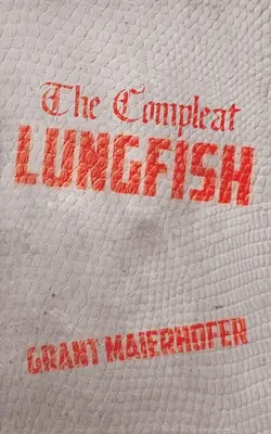 Úplná pľúcna ryba (The Compleat Lungfish) - The Compleat Lungfish