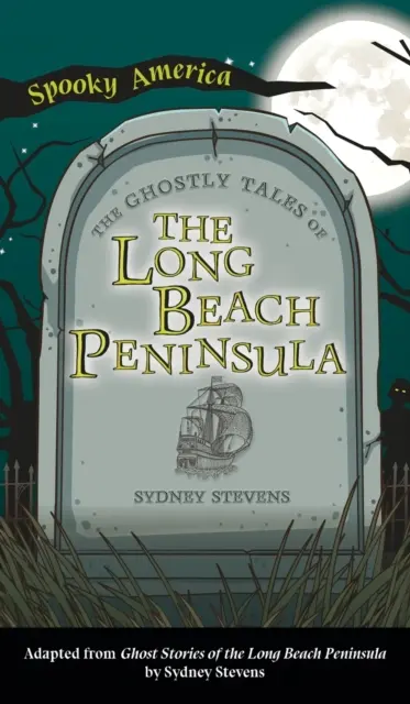 Strašidelné príbehy z polostrova Long Beach - Ghostly Tales of Long Beach Peninsula