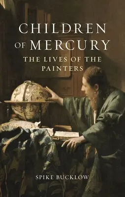 Deti Merkúra: Životy maliarov - Children of Mercury: The Lives of the Painters