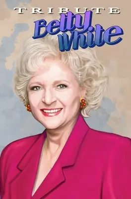Pocta: Betty White - Komiks - Tribute: Betty White - The Comic Book