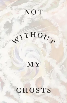 Nie bez mojich duchov - Not Without My Ghosts