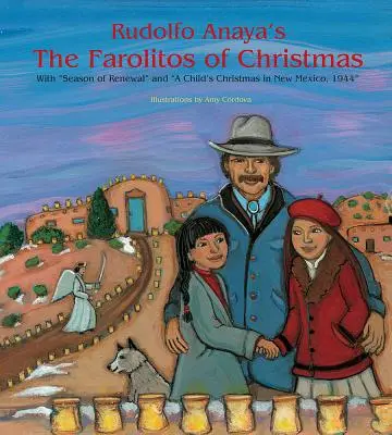 Rudolfo Anaya: Farolity Vianoc: Vianočné príbehy: s obdobím obnovy a detskými Vianocami v Novom Mexiku, 1944 - Rudolfo Anaya's the Farolitos of Christmas: With Season of Renewal and a Child's Christmas in New Mexico, 1944