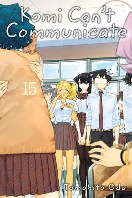 Komi nemôže komunikovať, zväzok 15: zväzok 15 - Komi Can't Communicate, Vol. 15: Volume 15