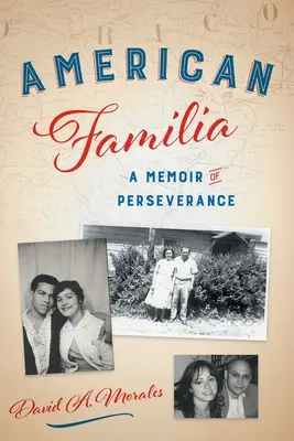 Americká família: A Memoir of Perseverance (Spomienky na vytrvalosť) - American Familia: A Memoir of Perseverance