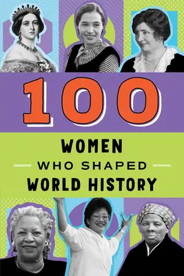 100 žien, ktoré formovali svetové dejiny - 100 Women Who Shaped World History