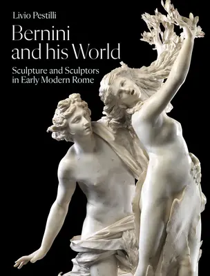 Bernini a jeho svet: Sochárstvo a sochári v ranom novoveku v Ríme - Bernini and His World: Sculpture and Sculptors in Early Modern Rome