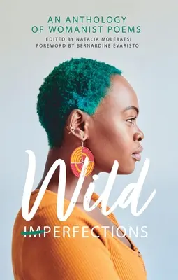 Divoké nedokonalosti: Anthology of Womanist Poems - Wild Imperfections: An Anthology of Womanist Poems