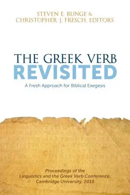 The Greek Verb Revisited: Nový prístup k biblickej exegéze - The Greek Verb Revisited: A Fresh Approach for Biblical Exegesis