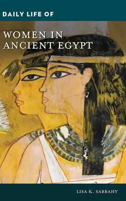Každodenný život žien v starovekom Egypte - Daily Life of Women in Ancient Egypt
