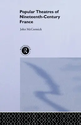Populárne divadlá Francúzska devätnásteho storočia - Popular Theatres of Nineteenth Century France