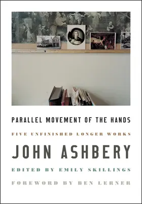 Paralelný pohyb rúk: Päť nedokončených dlhších diel - Parallel Movement of the Hands: Five Unfinished Longer Works