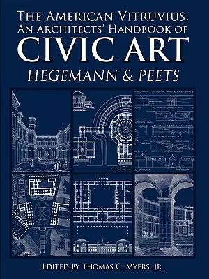 Americký Vitruvius: Príručka architektov o občianskom umení - The American Vitruvius: An Architects' Handbook of Civic Art