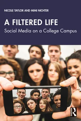 Filtrovaný život: Sociálne médiá na akademickej pôde - A Filtered Life: Social Media on a College Campus