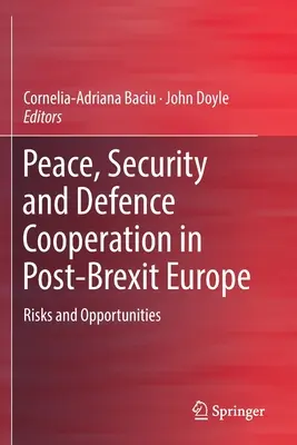 Mier, bezpečnosť a obranná spolupráca v Európe po brexite: Riziká a príležitosti - Peace, Security and Defence Cooperation in Post-Brexit Europe: Risks and Opportunities