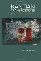 Kantovské transpozície: Derrida a filozofia náboženstva - Kantian Transpositions: Derrida and the Philosophy of Religion