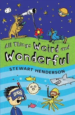 Všetko čudné a zázračné - All Things Weird and Wonderful