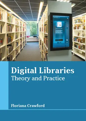 Digitálne knižnice: Teória a prax - Digital Libraries: Theory and Practice