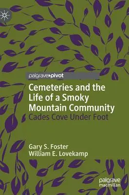 Cintoríny a život komunity v dymových horách: Cades Cove pod nohami - Cemeteries and the Life of a Smoky Mountain Community: Cades Cove Under Foot