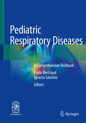 Pediatrické respiračné ochorenia: Komplexná učebnica - Pediatric Respiratory Diseases: A Comprehensive Textbook