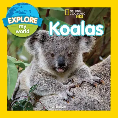 Preskúmaj môj svet Koaly - Explore My World Koalas