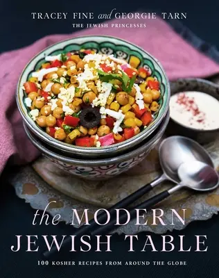 Moderný židovský stôl: 100 kóšer receptov z celého sveta - The Modern Jewish Table: 100 Kosher Recipes from Around the Globe