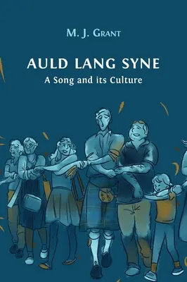 Auld Lang Syne: Pieseň a jej kultúra - Auld Lang Syne: A Song and its Culture