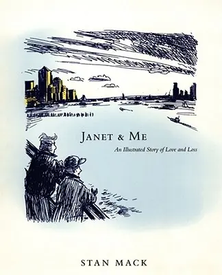 Janet a ja: Ilustrovaný príbeh lásky a straty - Janet & Me: An Illustrated Story of Love and Loss